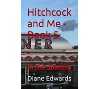 Hitchcock and Me - Book 5: In the Shadow
