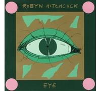 Hitchcock, Robyn - Eye