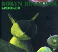 Hitchcock, Robyn - Spooked