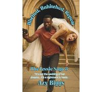Hitched, Unhitched, Repeat: (The Jessie Saga Book 3) “Exes, kidnappings, and wedding chaos-Jessie’s love life is officially unhinged.”