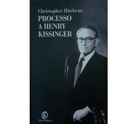 Hitchens Christopher - Processo a Henry Kissinger (Il)