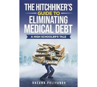 Hitchhiker's Guide To Eliminating Medical Debt: A High Schooler's Tale