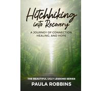 Hitchhiking into Recovery: A Journey of Connection, Healing, and Hope