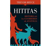 Hititas: Historia de los guerreros de Anatolia (Nun)