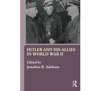 Hitler and His Allies in World War Two by Jonathan Adelman (Editor) (2-Oct-2007) Paperback