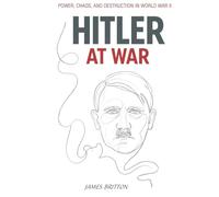 Hitler at War: Power, Chaos, and Destruction in World War II: 1 (Short Histories)