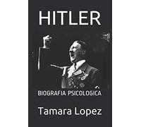 HITLER: BIOGRAFIA PSICOLOGICA: 1 (Psicópatas)