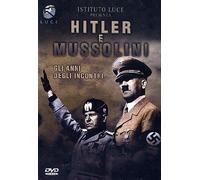 Hitler E Mussolini - Gli Anni Degli Incontri [Italia] [DVD]