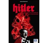 Hitler La Ira Y La Rabia De Una Victimizacion