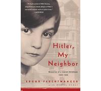 Hitler, My Neighbor: Memories of a Jewish Childhood, 1929-1939