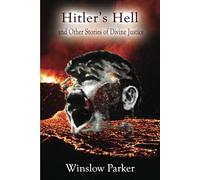 Hitler’s Hell and Other Stories of Divine Justice