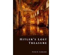 Hitler’s Lost Treasure: The Amber Room Mystery (The Shadow Vault)