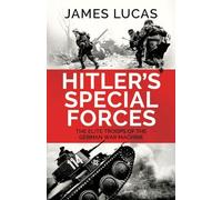 Hitler’s Special Forces: The elite troops of the German war machine