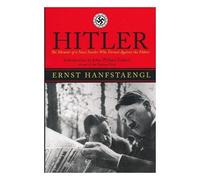 Hitler: The Memoir of the Nazi Insider Who Turned Against the Fuhrer by John Willard, Translator. Ernst. Toland (2011-05-04)