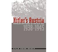 Hitler's Austria: Popular Sentiment in the Nazi Era, 1938-1945