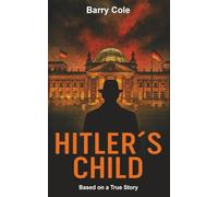 Hitler's Child: The Third Reich Lives On