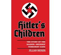 Hitler's Children: The Story of the Baader-Meinhof Terrorist Gang