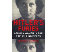 [(Hitler's Furies: German Women in the Nazi Killing Fields)] [Author: Wendy Lower] published on (October, 2013)