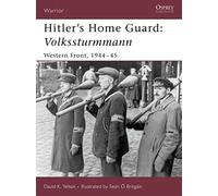 Hitler's Home Guard: Volkssturmmann: Western Front, 1944-45: No. 110 (Warrior)
