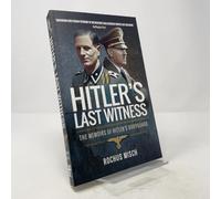 Hitler's Last Witness: The Memoirs of Hitler's Bodyguard