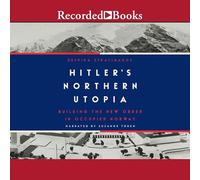 Hitler's Northern Utopia: Building the New Order in Occupied Norway