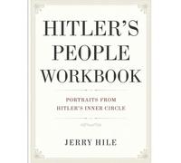 Hitler's People Workbook: Portraits from Hitler’s Inner Circle