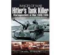 Hitler's Tank Killer: Sturmgeschutz at War 1940-1945 (Images of War) by Hans Seidler (18-Mar-2010) Paperback