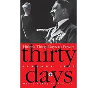 Hitler's Thirty Days To Power: 1/1/1933: January 1933