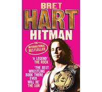 Hitman: My Real Life in the Cartoon World of Wrestling