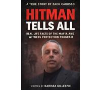 HITMAN TELLS ALL: Real Life Facts of the Mafia and the Witness Protection Program