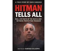 HITMAN TELLS ALL: Real Life Facts of the Mafia and the Witness Protection Program
