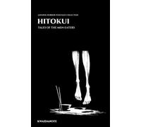 HITOKUI: Tales of the Man Eaters (Japanese Horror Folktales Collection)