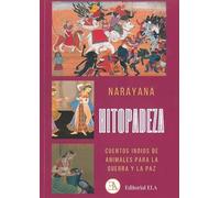 HITOPADEZA: Cuentos indios de animales para la paz y para la guerra: 47 (LOS MEJORES CUENTOS)