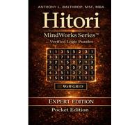 Hitori MindWorks Series™ - Expert Edition - (9x9 Grid) - Pocket Edition (6x9): Elite Logic Puzzles Engineered for Mastery. High-Difficulty 9×9 Hitori ... Series™ Pocket Edition (6×9) and (9×9 grid))