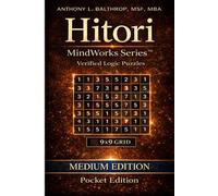 Hitori MindWorks Series™ - Medium Edition - (9x9 Grid) - Pocket Edition (6x9): 300 Balanced Logic Puzzles for Strategic Solvers. Intermediate 9×9 ... Series™ Pocket Edition (6×9) and (9×9 grid))