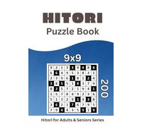 Hitori Puzzle Book: 200 Brain-Boosting 9x9 Puzzles for Adults and Seniors (Train Your Mind Daily)