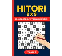 Hitori Puzzle Book : 200 Captivating 9x9 Logic Challenges: Perfect for All Skill Levels - Hours of Fun with Hitori Puzzles