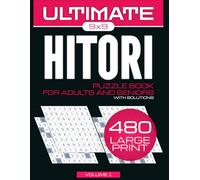 Hitori Puzzle Book for Adults and Seniors: 480 Japanese Number Elimination Challenges with Solutions