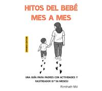 Hitos del Bebé Mes a Mes: Spanish Edition