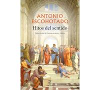 Hitos del sentido: Notas sobre la Grecia arcaica y clásica (F. COLECCION)