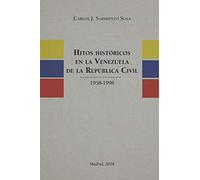 Hitos Históricos en la Venezuela de la República Civil 1958-1998
