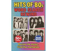 Hits of the '80s: Word Search Rewind: Word Searches with Clear, Easy-to-Read Print Featuring '80s Hits, Classic Tunes, and Nostalgic Memories | 6x9 ... for Holidays, Road Trips, and Leisure Time!