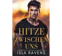 Hitze zwischen uns: Eine MM-Romanze, in der Feinde zu Liebenden werden (schwule Romanze)