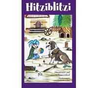 Hitziblitzi - Der neue Held für Kinder! Auf einem Bauernhof freundet er sich mit Kindern an, fängt Einbrecher und deckt einen Umweltskandal auf: Band 2 - Abenteuer auf einem Bauernhof: 3