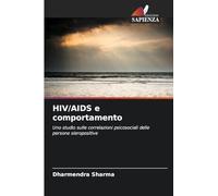 HIV/AIDS e comportamento: Uno studio sulle correlazioni psicosociali delle persone sieropositive