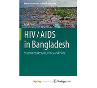 HIV/AIDS in Bangladesh: Stigmatized People, Policy and Place