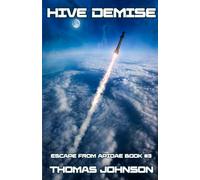 Hive Demise: ESCAPE FROM APIDAE BOOK #3
