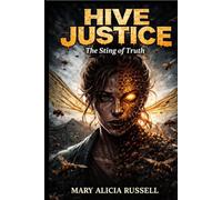 HIVE JUSTICE: The Sting of Truth: A teen superhero story about power, justice, and choice