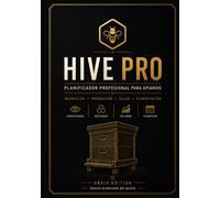 HIVE PRO: Planificador Profesional para Apiarios | Registro de Inspecciones, Producción, Alimentación, Varroa, Reinas y Gestión Completa del Apiario: ... para Apicultores Profesionales y Aficionados