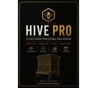 HIVE PRO: Planificador Profesional para Apiarios | Registro de Inspecciones, Producción, Alimentación, Varroa, Reinas y Gestión Completa del Apiario: ... para Apicultores Profesionales y Aficionados